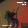 Tim Hicks - Wreck This (EP) Mp3