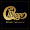 Chicago - Born For This Moment Mp3