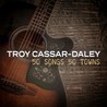 Troy Cassar-Daley - 50 Songs 50 Towns Vol. 1 Mp3
