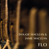 Dougie MacLean - Flo (With Jamie MaClean) Mp3