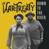 The War And Treaty - Down To The River Mp3