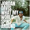 Jordan Davis - What My World Spins Around (CDS) Mp3