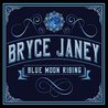 Bryce Janey - Blue Moon Rising Mp3