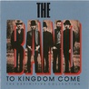 The Band - To Kingdom Come (The Definitive Collection) CD1 Mp3