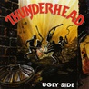 Thunderhead - Ugly Side Mp3