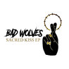 Bad Wolves - Sacres Kiss (EP) Mp3