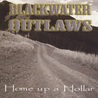 Blackwater Outlaws - Home Up A Hollar Mp3