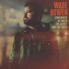 Wade Bowen - Somewhere Between The Secret And The Truth Mp3