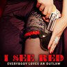 Everybody Loves An Outlaw - I See Red (CDS) Mp3