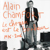 Alain Chamfort - Le Chemin Est Le Bonheur CD1 Mp3