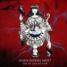 When Rivers Meet - The EP Collection Mp3