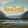 The Prairie States - Slow It Down (CDS) Mp3