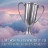 Loudon Wainwright III - Lifetime Achievement Mp3