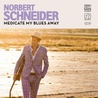 Norbert Schneider - Medicate My Blues Away Mp3