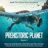 Anze Rozman, Kara Talve & Hans Zimmer - Prehistoric Planet: Season 1 (Apple TV+ Original Series Soundtrack) Mp3