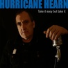 Hurricane Hearn - Take It Easy But Take It Mp3
