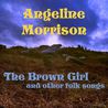 Angeline Morrison - The Brown Girl And Other Folk Songs Mp3