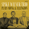 Spike Wilner Trio - Plays Monk & Ellington Mp3