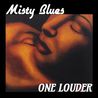 Misty Blues - One Louder Mp3