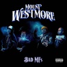 Mount Westmore - Bad Mfs Mp3