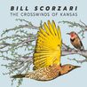 Bill Scorzari - The Crosswinds Of Kansas Mp3