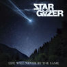 Stargazer - Life Will Never Be The Same Mp3