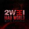 2Wei - Mad World (Feat. Tommee Profitt & Fleurie) (CDS) Mp3