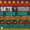 Blond:ish - Sete (Feat. Francis Mercier, Amadou & Mariam) (CDS) Mp3