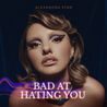 Alexandra Stan - Bad At Hating You Mp3