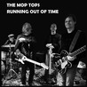 The Mop Tops - Running Out Of Time Mp3