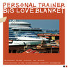 Personal Trainer - Big Love Blanket Mp3