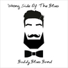 Buddy Blues Band - Wrong Side Of The Blues Mp3