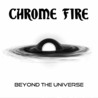 Chrome Fire - Beyond The Universe Mp3
