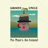Groovy Uncle - No Man's An Island Mp3