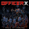 Officer X - Hell Is Coming Mp3