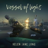 Helen Jane Long - Vessel Of Light Mp3