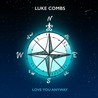 Luke Combs - Love You Anyway (CDS) Mp3