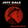 Jeff Dale & The South Woodlawners - Blood Red Moon Mp3
