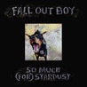 Fall Out Boy - So Much (For) Stardust Mp3