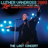 Luther Vandross - Live At Radio City Music Hall 2003 (Expanded 20Th Anniversary Edition - The Last Concert) Mp3