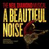''a Beautiful Noise'' Original Broadway Cast - The Neil Diamond Musical: A Beautiful Noise (Original Broadway Cast Recording) Mp3