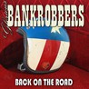 Glorious Bankrobbers - Back On The Road Mp3