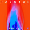 Passion - Burn Bright CD1 Mp3