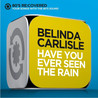 Belinda Carlisle - Have You Ever Seen The Rain (CDS) Mp3