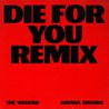 The Weeknd & Ariana Grande - Die For You (Remix) (CDS) Mp3