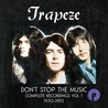Trapeze - Don't Stop The Music: Complete Recordings Vol. 1 (1970-1992) CD1 Mp3