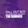 Fall Out Boy - Hold Me Tight Or Don't (The Remixes) (CDS) Mp3
