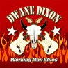 Dwane Dixon - Working Man Blues Mp3