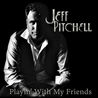 Jeff Pitchell - Playin' With My Friends Mp3