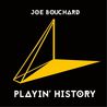 Joe Bouchard - Playin' History Mp3